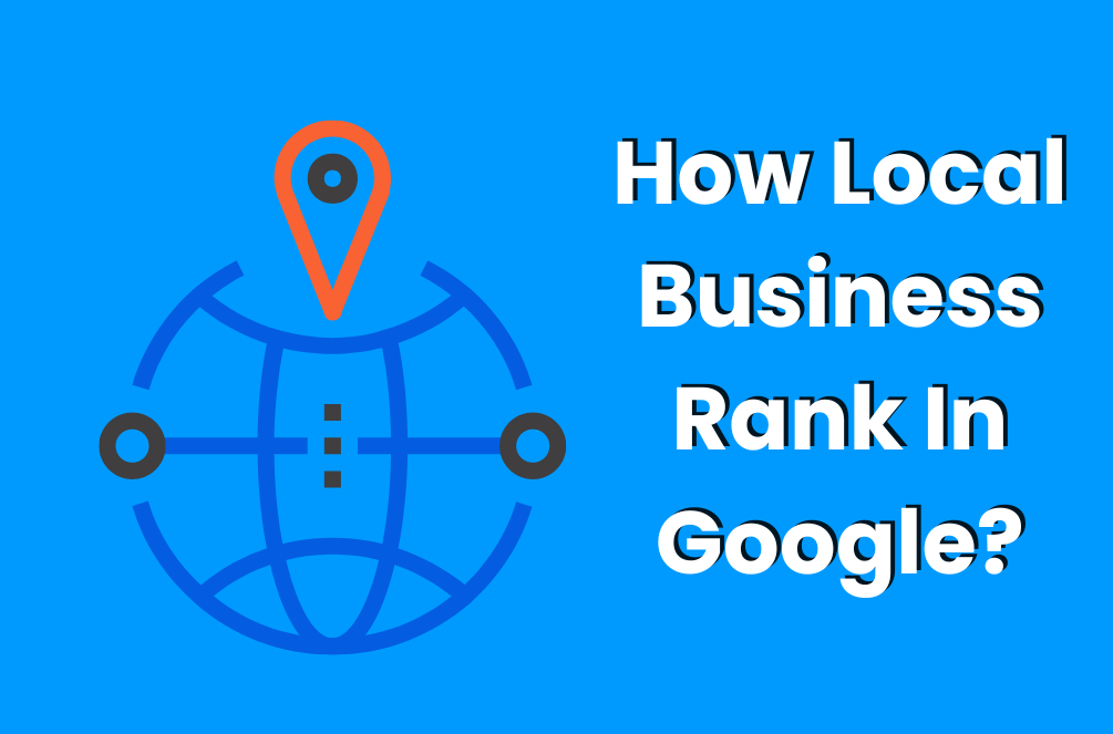 featured image of the article which is about: How Local Business Rank In Google.